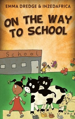 Emma Dredge - On The Way To School, Inbunden