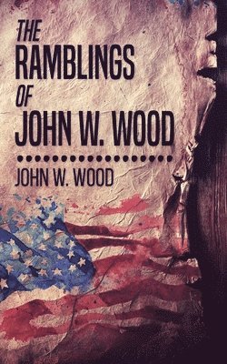 bokomslag The Ramblings Of John W. Wood