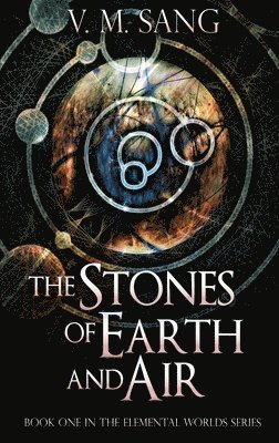 V M Sang, V. M. Sang, V.M. Sang - Stones of Earth and Air, Inbunden