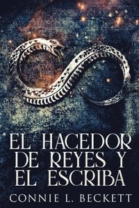 bokomslag El Hacedor de Reyes y El Escriba