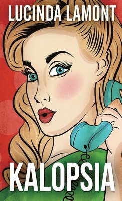 Lucinda Lamont - Kalopsia, Inbunden