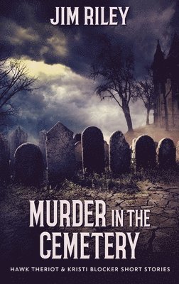 Jim Riley - Murder in the Cemetery, Inbunden