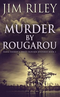 Jim Riley - Murder by Rougarou, Häftad