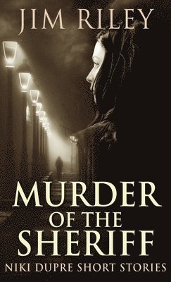 Jim Riley - Murder of the Sheriff, Inbunden