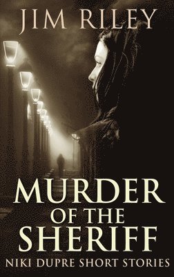 Jim Riley - Murder of the Sheriff, Inbunden
