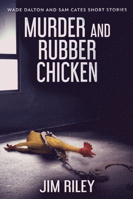 Jim Riley - Murder And Rubber Chicken, Häftad
