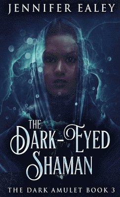 Jennifer Ealey - Dark-Eyed Shaman, Inbunden
