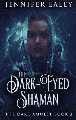 Jennifer Ealey - Dark-Eyed Shaman, Inbunden