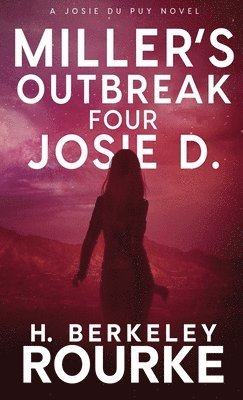 H Berkeley Rourke, H. Berkeley Rourke - Miller's Outbreak / Four Josie D, Inbunden