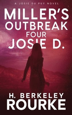 Miller's Outbreak / Four Josie D 1