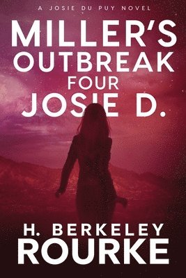 Miller's Outbreak / Four Josie D 1