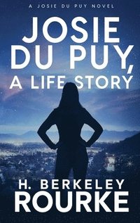 bokomslag Josie DuPuy, A Life Story