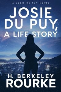 bokomslag Josie DuPuy, A Life Story