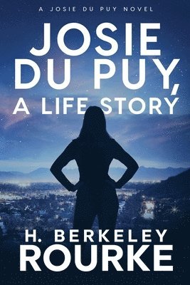 Josie DuPuy, A Life Story 1