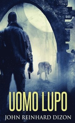 John Reinhard Dizon - Uomo Lupo, Inbunden