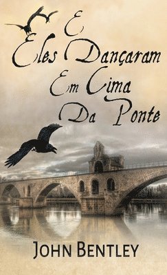 bokomslag E Eles Danaram Em Cima Da Ponte