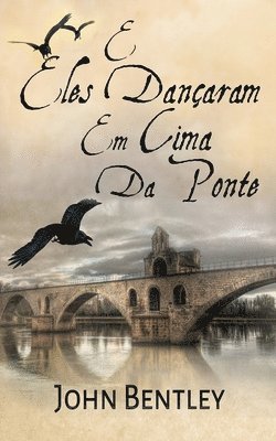 E Eles Danaram Em Cima Da Ponte 1