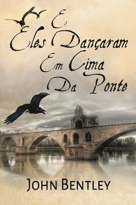 bokomslag E Eles Danaram Em Cima Da Ponte