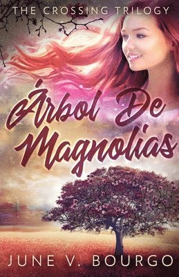 June V Bourgo - Árbol De Magnolias, Häftad