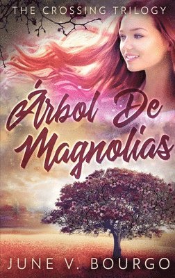 June V Bourgo - Árbol De Magnolias, Inbunden