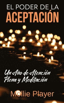 bokomslag El Poder de la Aceptacin - Un Ao de Atencin Plena y Meditacin