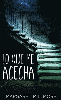 Margaret Millmore - Lo Que Me Acecha, Inbunden