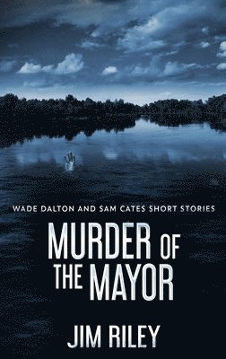 Jim Riley - Murder Of The Mayor, Inbunden