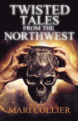 bokomslag Twisted Tales From The Northwest