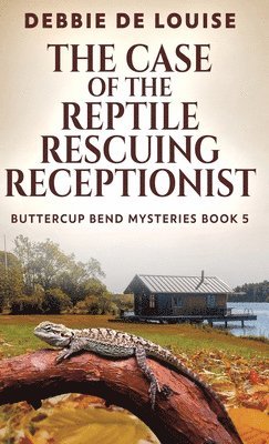 Debbie De Louise - Case of the Reptile Rescuing Receptionist, Inbunden