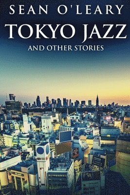 Tokyo Jazz And Other Stories 1