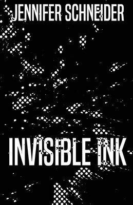 Jennifer Schneider - Invisible Ink, Häftad