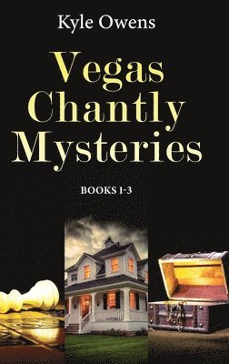 Kyle Owens - Vegas Chantly Mysteries - Books 1-3, Inbunden