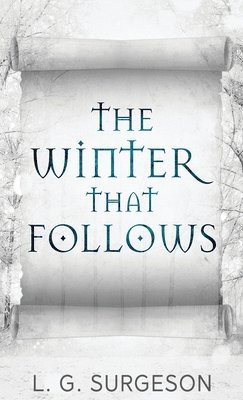 Lg Surgeson, LG Surgeson - Winter That Follows, Inbunden