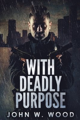 With Deadly Purpose 1