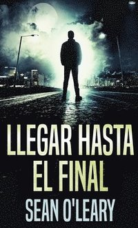 bokomslag Llegar Hasta El Final