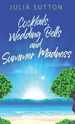 Julia Sutton - Cocktails, Wedding Bells and Summer Madness, Inbunden
