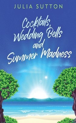 Cocktails, Wedding Bells and Summer Madness