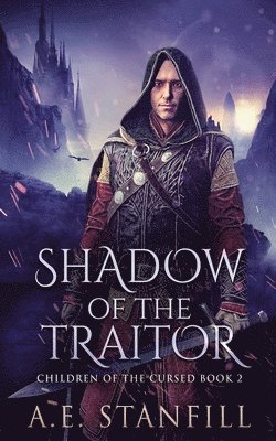 A E Stanfill - Shadow Of The Traitor, Häftad