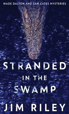 Jim Riley - Stranded In The Swamp, Inbunden