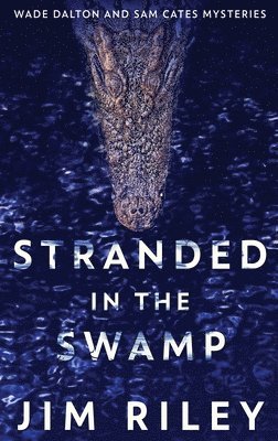Jim Riley - Stranded In The Swamp, Inbunden