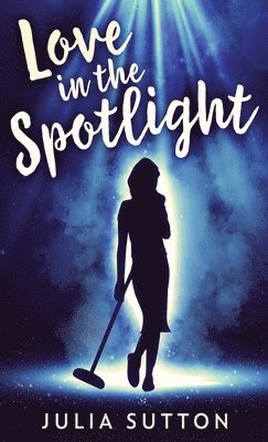 Julia Sutton - Love In The Spotlight, Inbunden