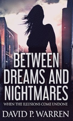 Between Dreams and Nightmares 1