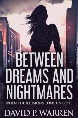 Between Dreams and Nightmares 1