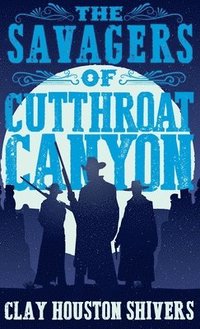 bokomslag The Savagers of Cutthroat Canyon