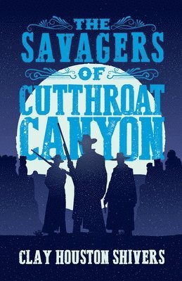 The Savagers of Cutthroat Canyon 1