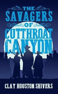 bokomslag The Savagers of Cutthroat Canyon