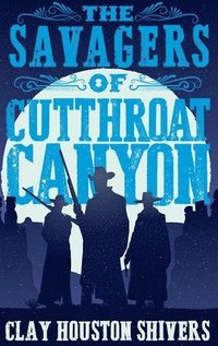 bokomslag The Savagers of Cutthroat Canyon