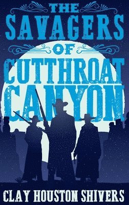 The Savagers of Cutthroat Canyon 1