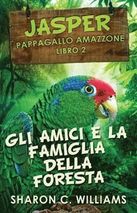 bokomslag Gli Amici E La Famiglia Della Foresta Pluviale