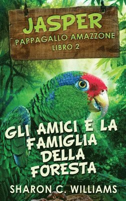 bokomslag Gli Amici E La Famiglia Della Foresta Pluviale